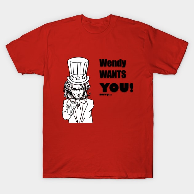 Wendy Wants You T-Shirt by Not Disgruntled Educators